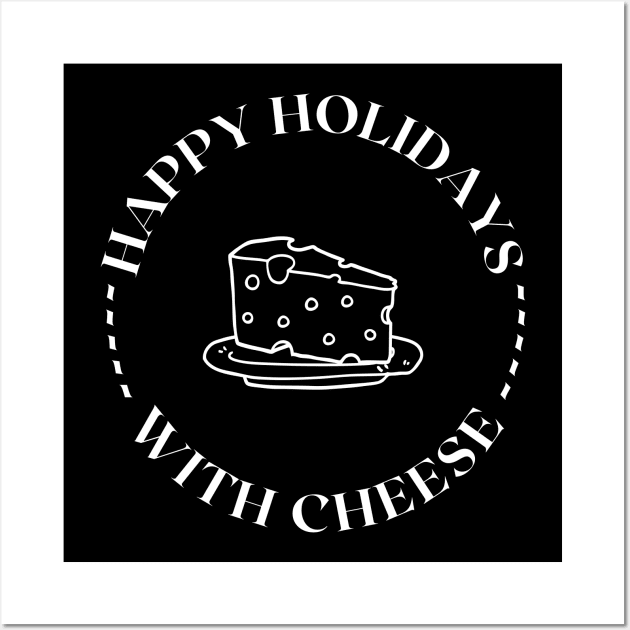 Happy Holidays With Cheese Wall Art by Lasso Print